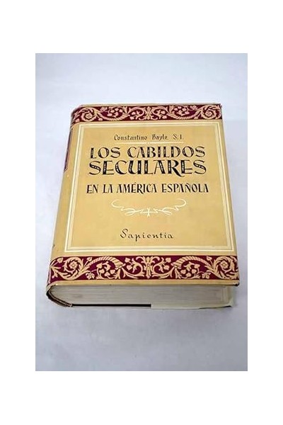 LOS CABILDOS SECULARES EN LA AMERICA ESPAÑOLA